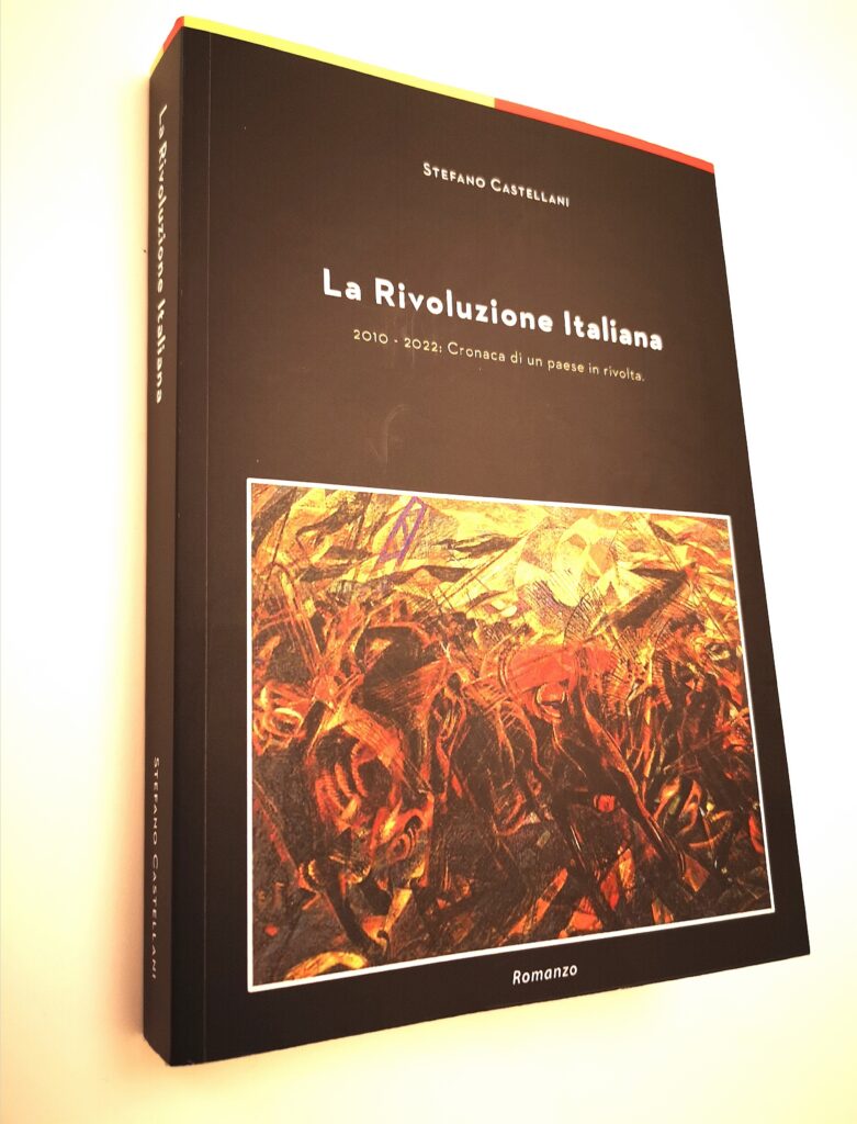 'LA RIVOLUZIONE ITALIANA. 2010 - 2022: Cronaca di un paese in rivolta'